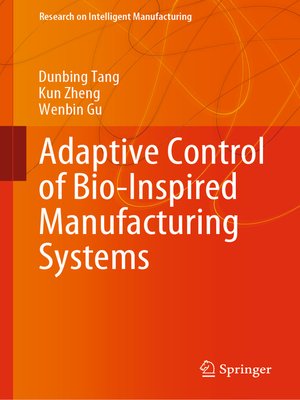 cover image of Adaptive Control of Bio-Inspired Manufacturing Systems